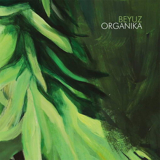 Beyuz - Organika LP / vinyl