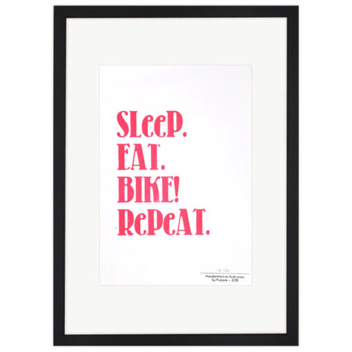 Sleep. Eat. Bike! Repeat. - Pressink / grafika