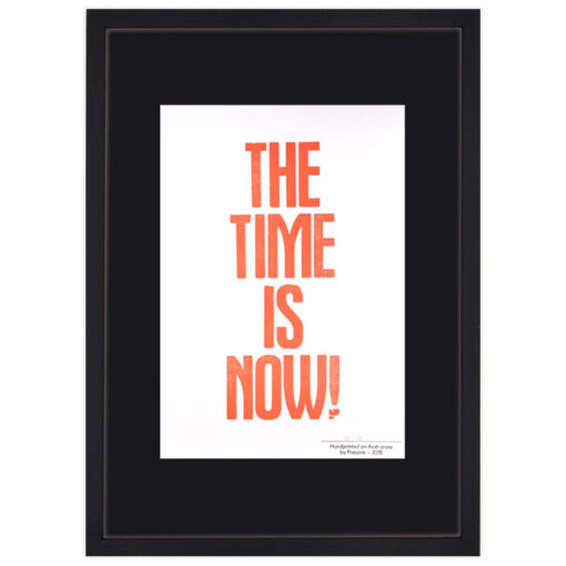 The Time is Now - Pressink / grafika