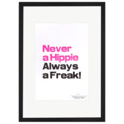 Never a Hippie Always a Freak! - Pressink / grafika