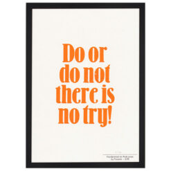 Do or do not there is no try! - Pressink / grafika