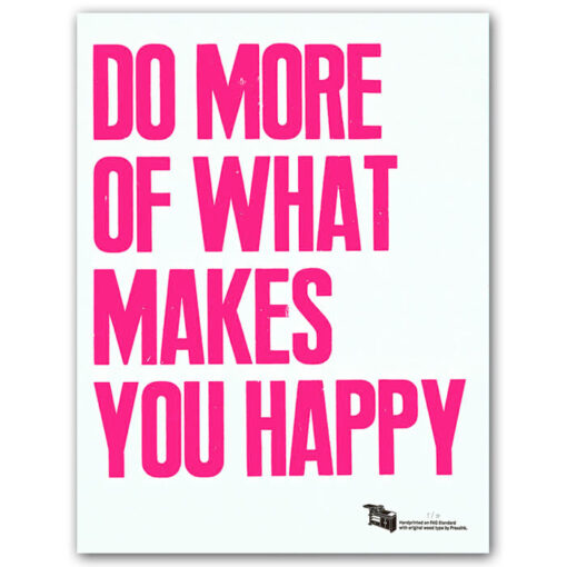 Do more of what makes you happy, 38x50 cm - Pressink / grafika