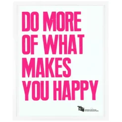 Do more of what makes you happy, 38x50 cm - Pressink / grafika