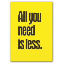 All you need is less, Pressink, žltý / grafika