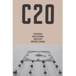 C20: Sprievodca architektúrou Bratislavy - Moderné centrum / kniha