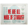We are all made of stardust - Pressink / letterpressová grafika