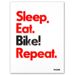 Sleep. Eat. Bike! Repeat. II. - Pressink / grafika