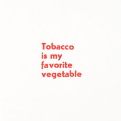 Tobacco is my favorite vegetable, biely - Noistypo / grafika