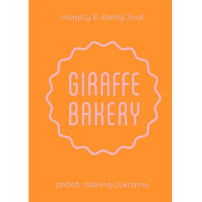 Giraffe Bakery - recepty & sladký život / kniha