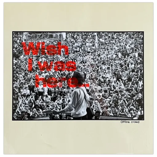 Music posters: Wish I was here..., Offline crowd - Noistypo / grafika