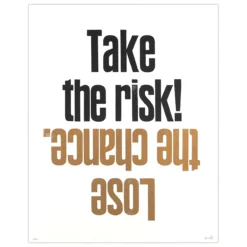 Take the risk, lose the chance – Adrián Juráček, 50 x 40 cm / letterpress grafika