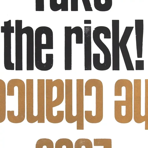 Take the risk, lose the chance – Adrián Juráček, 50 x 40 cm / letterpress grafika