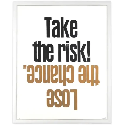 Take the risk, lose the chance – Adrián Juráček, 50 x 40 cm / letterpress grafika