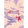 Tvoje najlepšie roky - Sheila de Liz / kniha