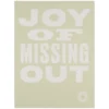Joy of missing out, béžová - Pressink, 30x40 cm / grafika