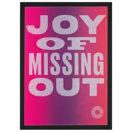Joy of missing out, neónová - Pressink, 30x40 cm / grafika